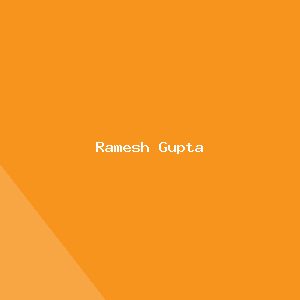 Ramesh Gupta